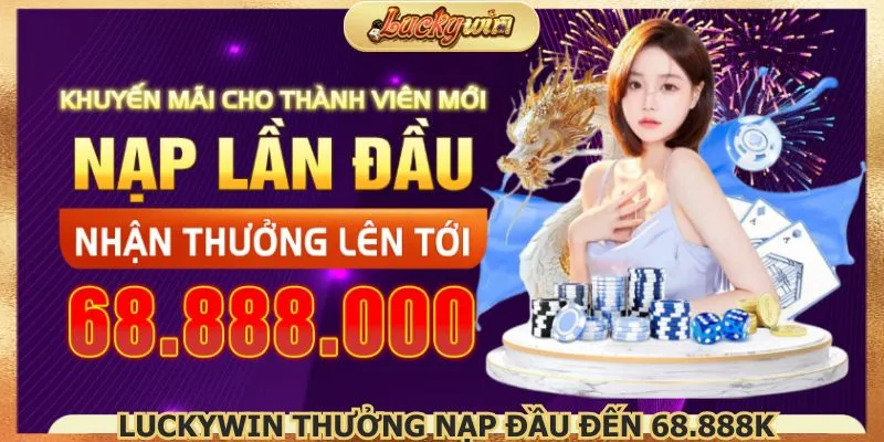 luckywin-thuong-nap-dau