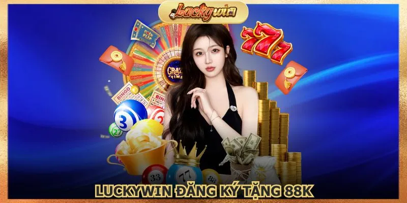 luckywin-dang-ky-tang-88k